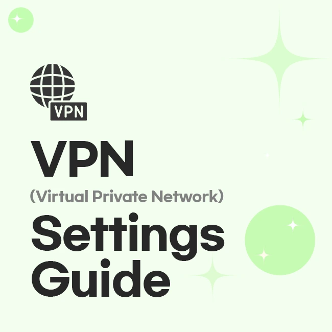 VPN(Virtual Private Network) Settings Guide