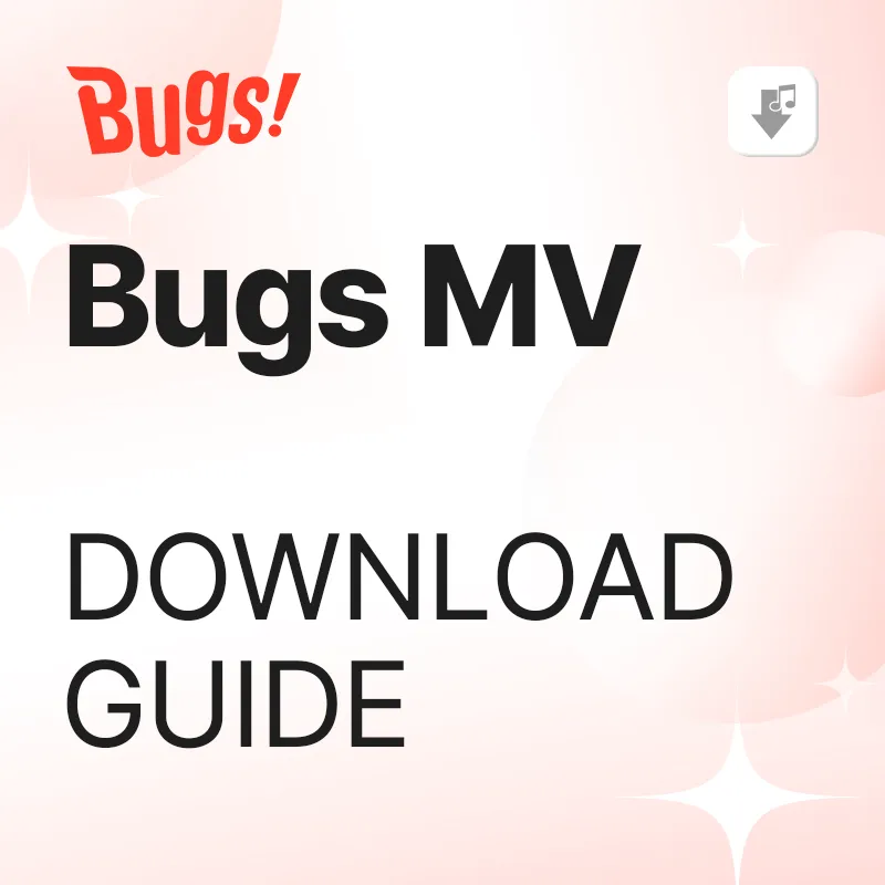 Bugs MV Download Guide